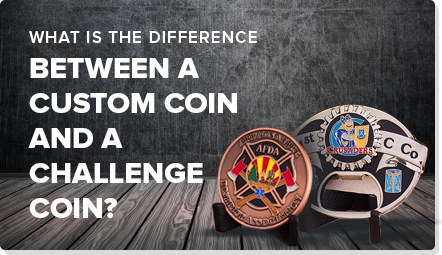 What is the difference between a custom coin and a challenge coin?